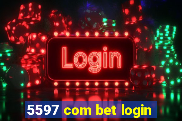 5597 com bet login